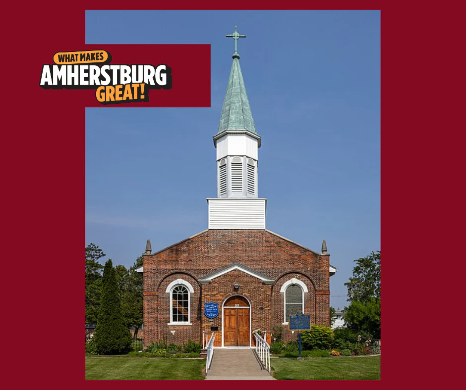 What Makes Amherstburg Great with an image of Christ Church viewed from the front doors