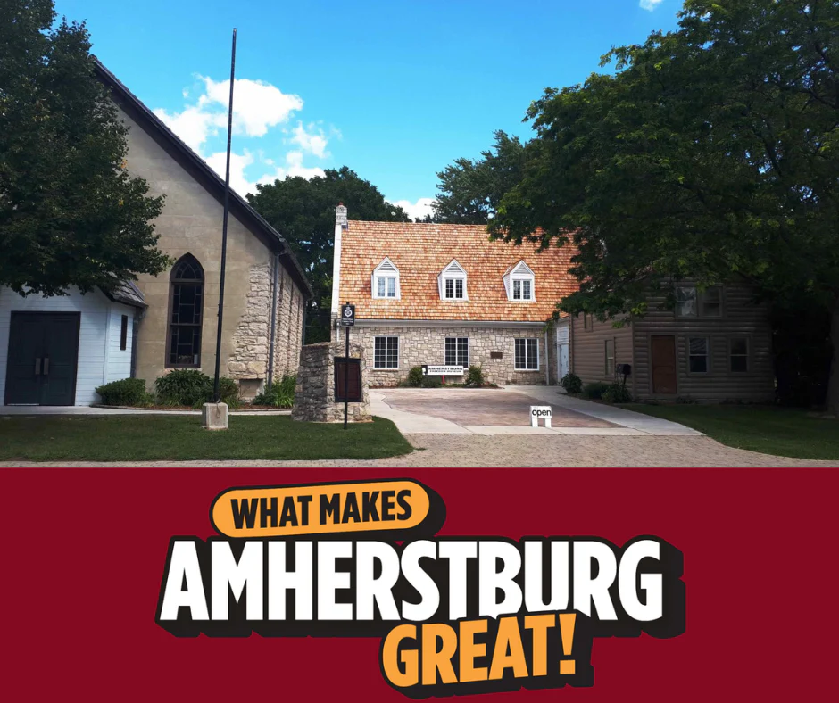 What Makes Amherstburg Great with an image of the Amherstburg Freedom Museum viewed from King Street