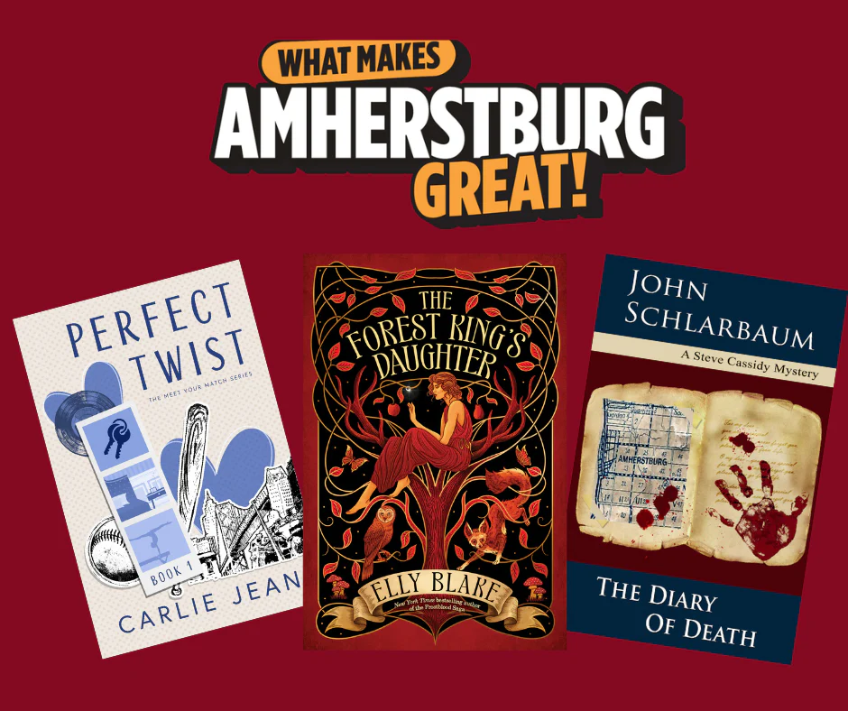 What Makes Amherstburg Great featuring three books, Perfect Twist, The Forest King's Daughter and The Diary of Death