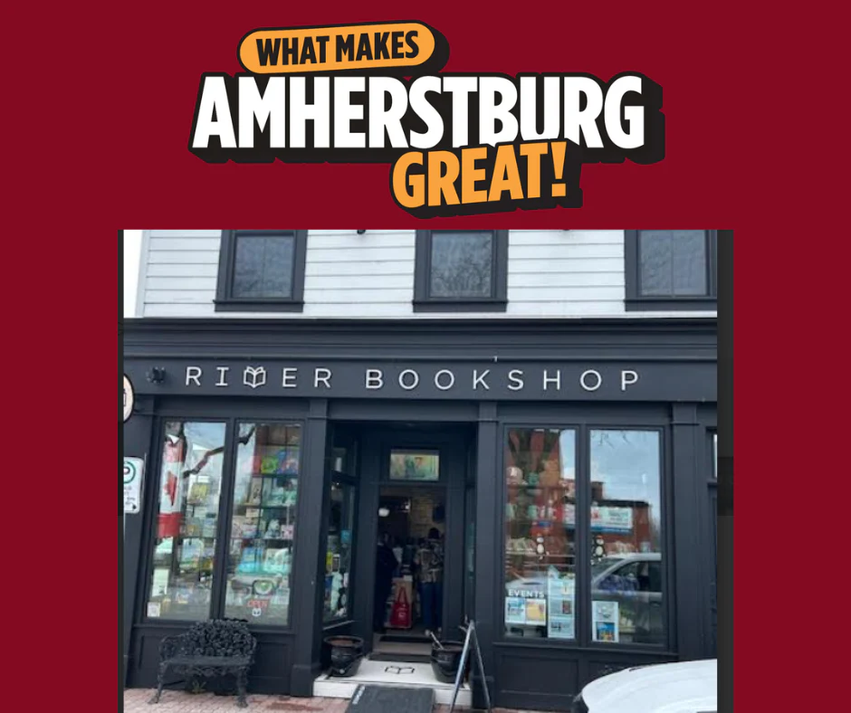What Makes Amherstburg Great, with an image of the River Bookshop storefront on Richmond Street