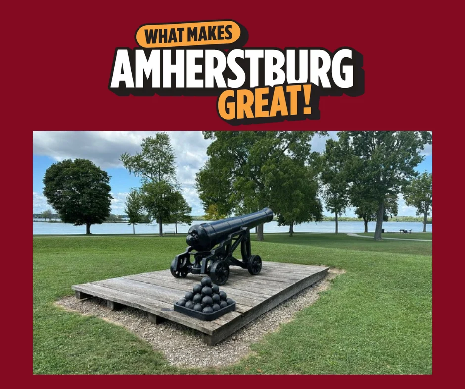 What Makes Amherstburg Great with a photo of a cannon at Fort Malden