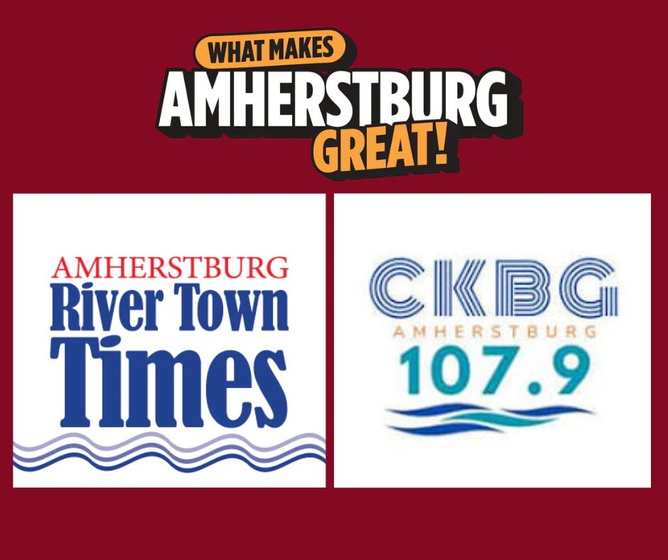What Makes Amherstburg Great with the River Town Times and CKBG 107.9 logos