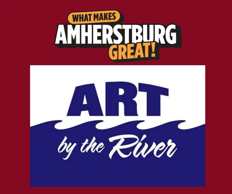 What Makes Amherstburg Great, Art by the River