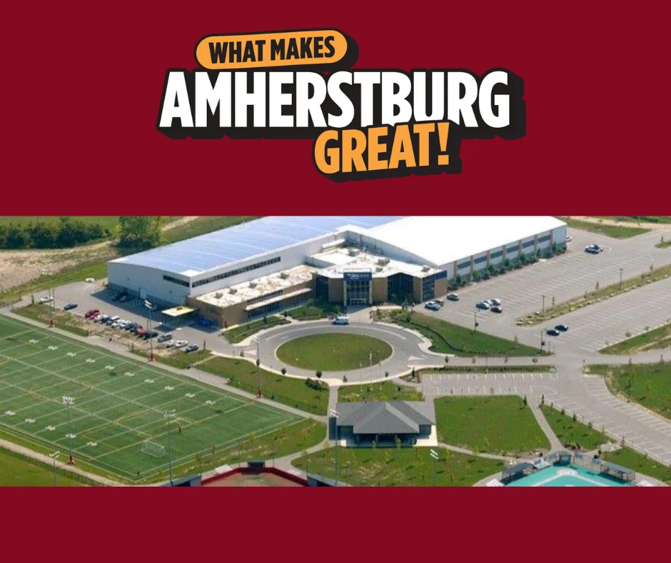 What Makes Amherstburg Great with an aerial photo of the Libro Centre